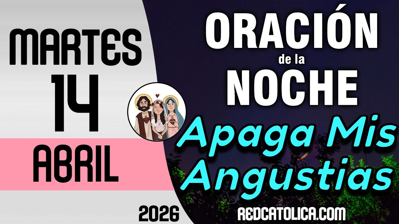 Oracion de la Noche de Hoy Martes 14 de Abril - Tiempo De Orar - YouTube
