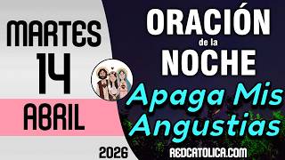 Oracion De La Noche De Hoy Martes 14 De Abril - Tiempo De Orar