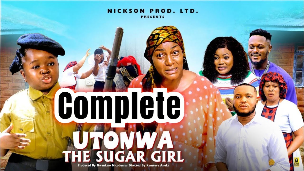 UTONWA THE SUGER GIRL FULL (COMPLETE  MOVIE) - EBUBE OBIO,QUEEN NWOKOYE LATEST NOLLYWOOD MOVIE