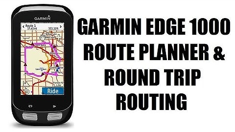 Garmin Edge 1000 Route Planner & Round Trip Routing