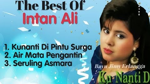 Intan Ali - Ku Nanti Di Pintu Surga - Seruling Asmara - Air Mata Pengantin