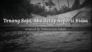 Puisi Sedih Tentang Kehidupan ! Tenang Saja, Aku Tetap Seperti Biasa ! Puisi Bikin Baper