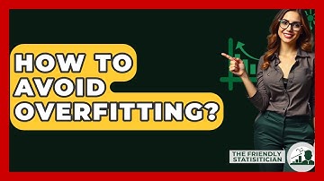 How To Avoid Overfitting? - The Friendly Statistician