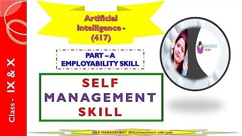 || AI-417 || PART A ~ EMPLOYABILITY SKILL || CH-2 ||  SELF MANAGEMENT SKILL ||