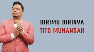 Dirimu Dirinya - Tito Munandar (Lirik Lagu)