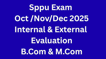 SPPU - Exam - Oct Nov Dec 2025 - Internal & External Evaluation - Bcom & Mcom Students #sppu