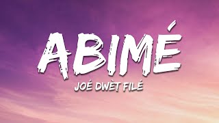 Joé Dwèt Filé - Abimé (Lyrics)