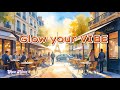 Glow Your Vibe Soundtrack Your Moment Cafemusic Relaxingmusic Morningsongs Glow Your Vibe Soundtrack Your Moment Cafemusic Relaxingmusic Morningsongs