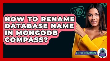 How To Rename Database Name In MongoDB Compass? - Next LVL Programming