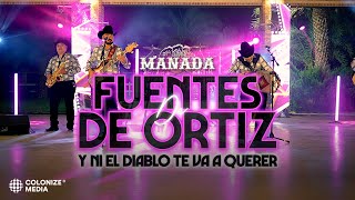 Grupo Manada - Fuentes de Ortiz y Ni El Diablo Te Va Querer (En Vivo)
