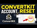 How to Reset Your ConvertKit Account with ConvertKit - Quick Tutorial