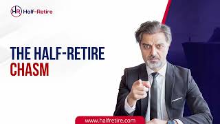 The Half Retire Chasm