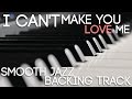 I Can&#39;t Make You Love Me | Smooth Jazz Backing Track in G minor