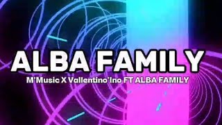 Download lagu ALBA FAMILY - M'Music X Vallentino'Ino FT ALBA FAMILY