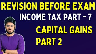 CAPITAL GAINS REVISION | PART 2 | INCOME TAX REVISION | DAY BEFORE EXAM REVISION screenshot 4