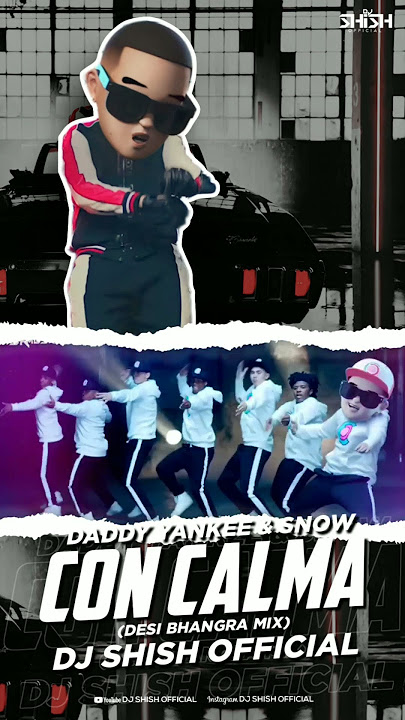 Daddy Yankee & Snow -Con Calma ( Desi Bhangra Mix ) Dj Shish  #dad #viralshorts #shorts