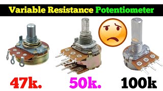 Variable Resistance Potentiometer 47k 50k 100k | Electronics verma