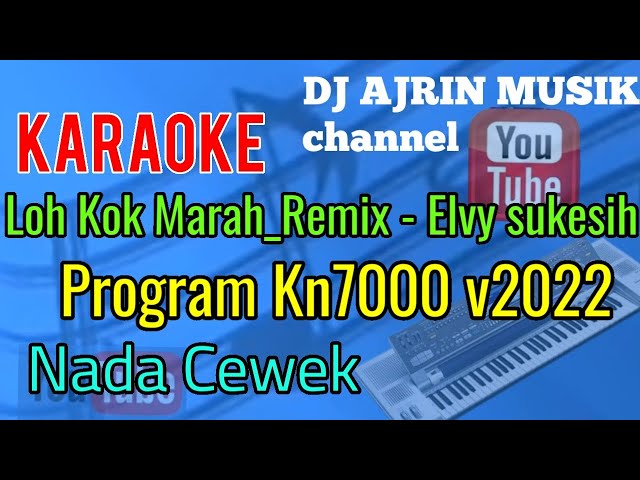 LOH KOK MARAH _ REMIX - ELVY SUKESIH [ KARAOKE KN7000 ] NADA CEWEK class=