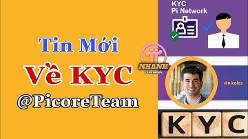 Pi network - Tin Mới Về KYC . Từ @PicoreTeam | Nhanh Pi Network