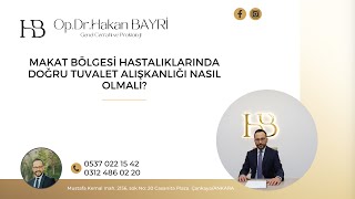 Makat Bölgesi̇ Hastaliklarinda Doğru Tuvalet Alişkanliği Nasil Olmali?
