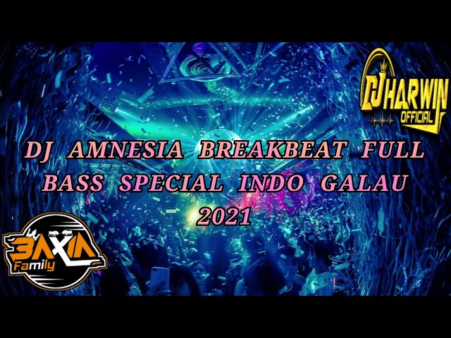 DJ AMNESIA BREAKBEAT FULL BASS SPECIAL INDO GALAU 2021 - Feat Awnczw class=