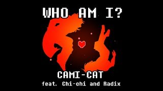 Deltarune Original Song- Who Am I? (Cami-Cat feat. Radix and Chi-chi) chords