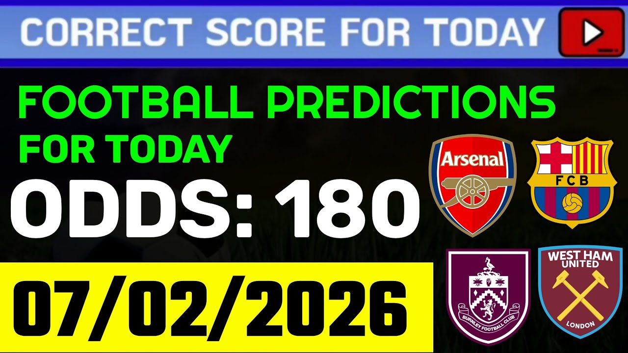 TODAY CORRECT SCORE PREDICTIONS 07/02/2026/FOOTBALL PREDICTIONS TODAY/SOCCER BETTING TIPS/SURE WIN