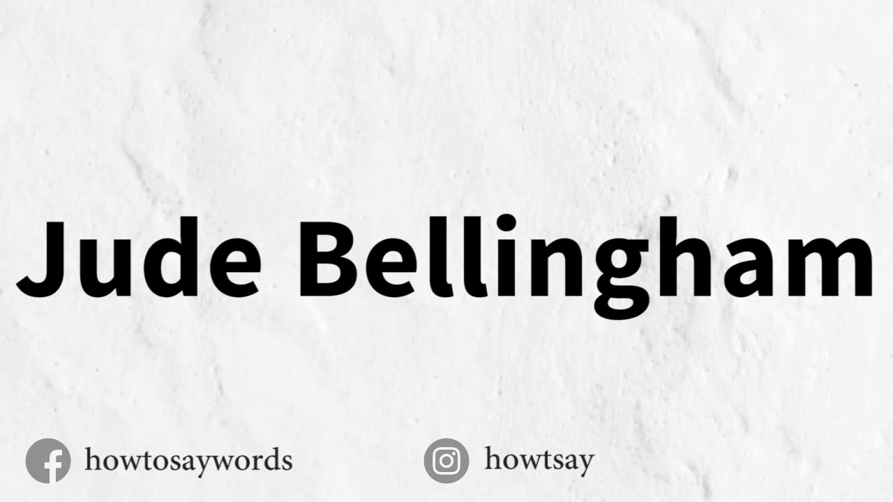 how-to-pronounce-jude-bellingham-youtube
