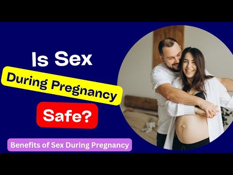 Is sex safe during pregnancy? | Benefits of sex during pregnancy - YouTube