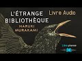 Ltrange bibliothque de haruki murakami  livre audio