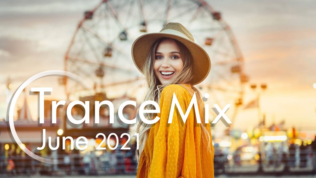 Trance Mix June 2021 Summer Trance Mix Progressive Trance