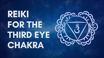 Reiki for the Third Eye Chakra 💙 | Ajna 💙 | Energy Healing
