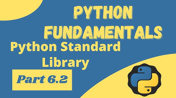 Python Standard Library (Built-in Modules) - Python Fundamentals 6.2