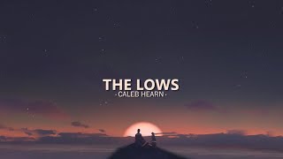 Caleb Hearn - THE LOWS (lyrics)