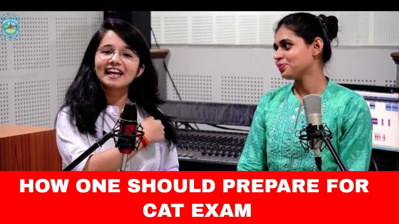HOW ONE SHOULD PREPARE FOR CAT EXAM - YouTube