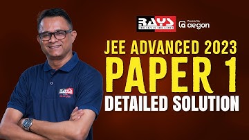 RAYS JEE | ADVANCED SOLUTIONS VIDEO SERIES JEE ADVANCED 2023 PAPER 1| DETAILED SOLUTION | #jeemains
