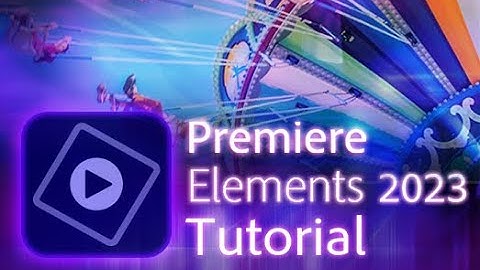 Premiere Elements 2023 - Tutorial for Beginners [ COMPLETE ]