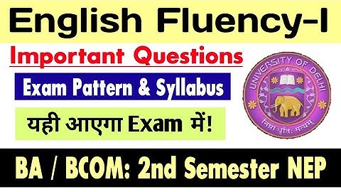 English Fluency Important Questions & Exam Pattern BA/ Bcom 2nd Semester DU SOL Ncweb GE English