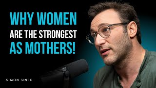 A Mother’s Journey: The Pain, Love & Strength of Women | Simon Sinek