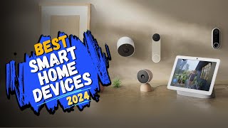 Best Smart Home Devices 2024 | Top 5 Best Smart Home Devices 2024