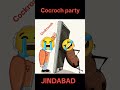 cjp cockroach Janata party jindabad