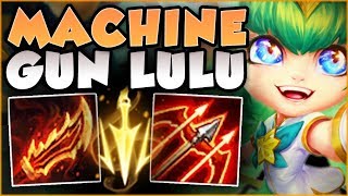 STOP PLAYING LULU WRONG! MACHINE GUN LULU 100% DOES TOO MUCH DMG! LULU GAMEPLAY! - League of Legends