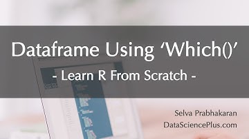 R Tutorial 20: Getting specific items in dataframes using which()
