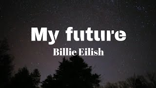My future - Billie Eilish (Lyrics)