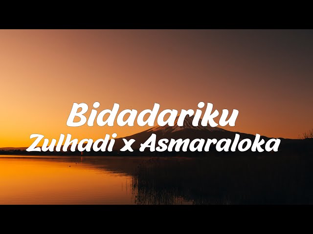 ZULHADI x ASMARALOKA - BIDADARIKU (LyricBy) class=