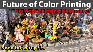 Future of Color Printing Miniatures: The End of Painting?