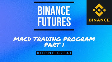 [Binance Futures][Part 1] MACD Automated Trading Program (Python API)