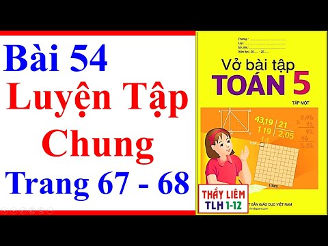 Video Vở Bài Tập Toán Lớp 5 Bài 54 | Luyện Tập Chung | Trang... - youtube