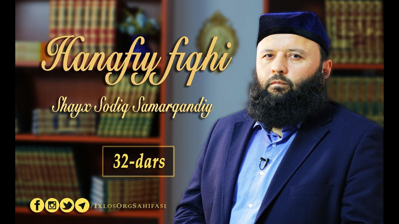32-dars. Hanafiy fiqhi: "Haj va umraga oid ahkomlar" (Shayx Sodiq Samarqandiy)