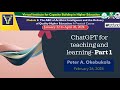 Chatgpt for teaching and learning part 1 vicbhe module 8 by peter okebukola